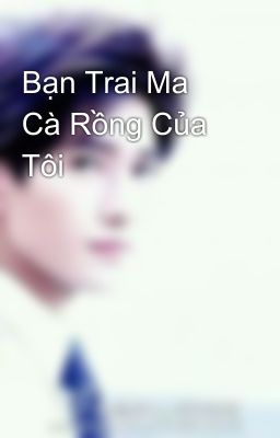 Bạn Trai Ma Cà Rồng Của Tôi