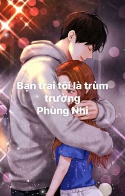 Bạn trai tôi là trùm trường