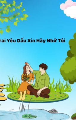 Bạn Trai Yêu Dấu Xin Hãy Nhớ Tôi 