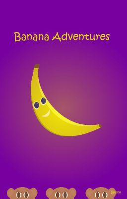 Banana Adventures {Hiatus}