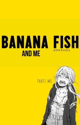 Banana Fish and Me