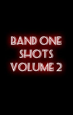 Band One-Shots Volume 2 {REQUESTS CLOSED}