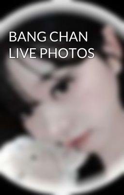 BANG CHAN LIVE PHOTOS