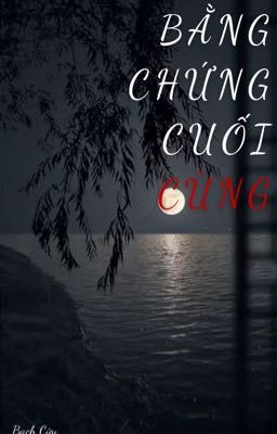 Bằng chứng cuối cùng