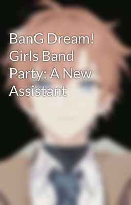 BanG Dream! Girls Band Party: A New Assistant