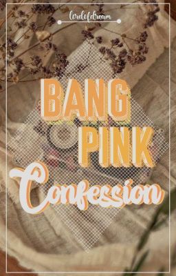 BANGPINK CONFESSION