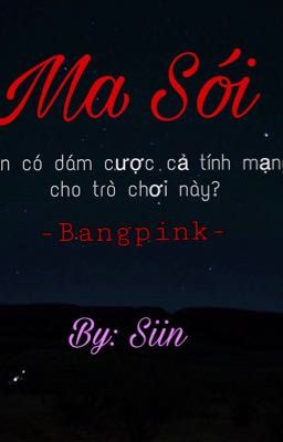 [Bangpink] Ma Sói