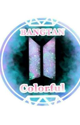 Bangtan Colorful | Truyện Đăng Trên FB