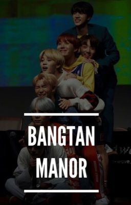 Bangtan Manor » BTS [on hold]