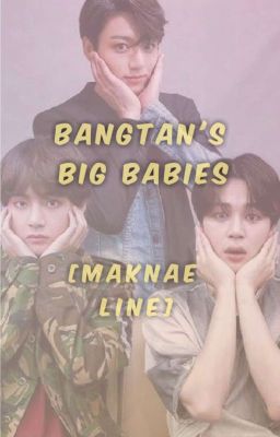 Bangtan's Big Babies || Maknae Line