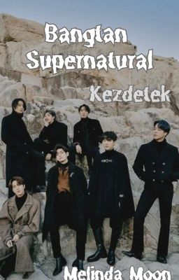 Bangtan Supernatural - Kezdetek [BTS ff.] 18+ 🏳️‍🌈