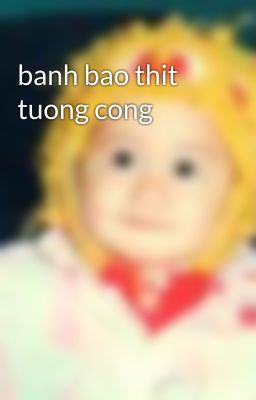 banh bao thit tuong cong