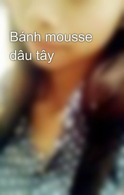 Bánh mousse dâu tây