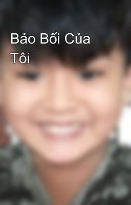 Bảo Bối Của Tôi