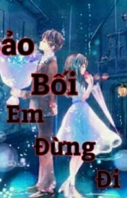 Bảo Bối..Em Đừng Đi 