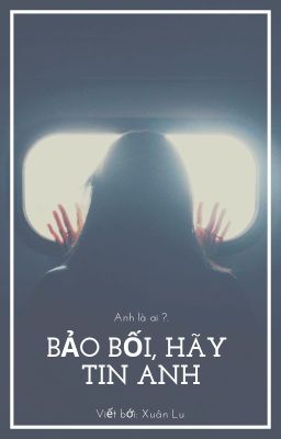 BẢO BỐI, HÃY TIN ANH