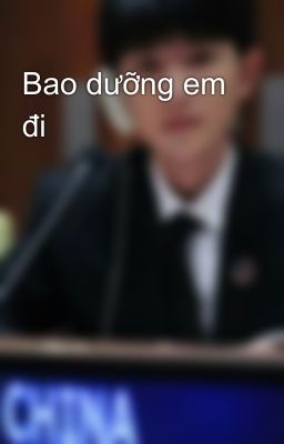 Bao dưỡng em đi