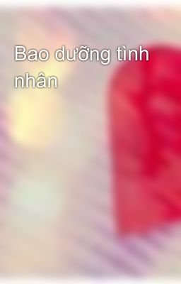 Bao dưỡng tình nhân