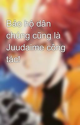 Bảo hộ dân chúng cũng là Juudaime công tác!