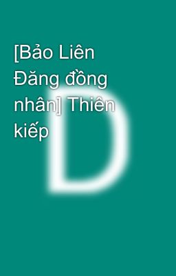 [Bảo Liên Đăng đồng nhân] Thiên kiếp