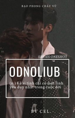 [Bạo Phong Châu Vũ] Odnoliub