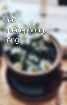 bạo quân-phong lộng