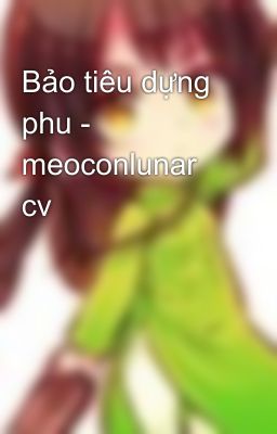 Bảo tiêu dựng phu - meoconlunar cv