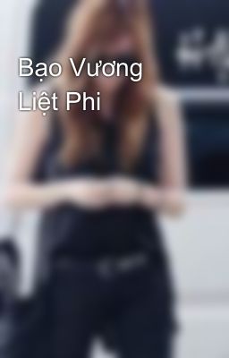 Bạo Vương Liệt Phi