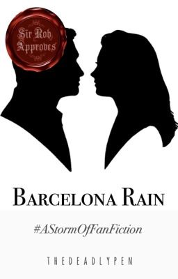 Barcelona Rain #AStormOfFanFiction