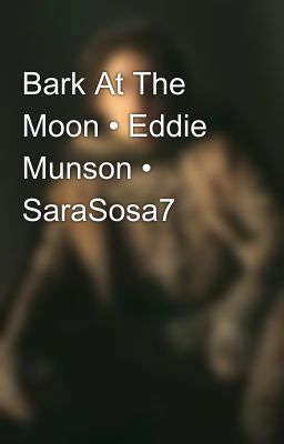 Bark At The Moon • Eddie Munson • SaraSosa7 