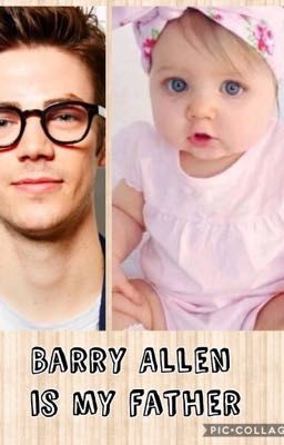 Barry Allen is my father