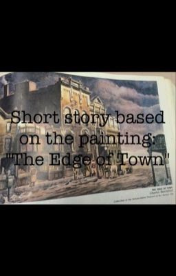 Based on The Painting: The Edge of Town