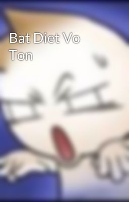 Bat Diet Vo Ton