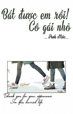 BẮT ĐƯỢC EM RỒI! CÔ GÁI NHỎ - Panh Mốc