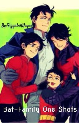 Bat-Family One Shots