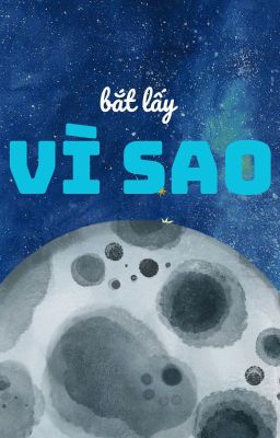 BẮT LẤY VÌ SAO