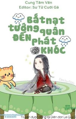 Bắt Nạt Tướng Quân Đến Phát Khóc [Xuyên-Không]