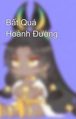 Bất Quá Hoành Đường