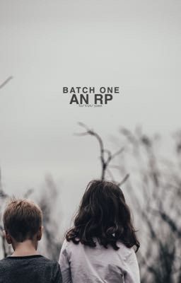 Batch One: An Rp [previous version]