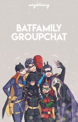 batfamily groupchat 