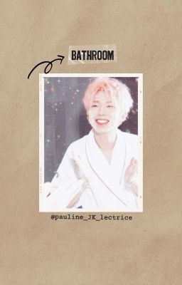 BATHROOM || •Changki• [os]