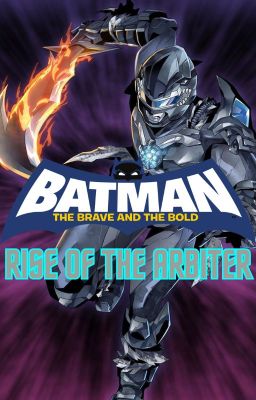 Batman: The Brave and The Bold: Rise of The Arbiter