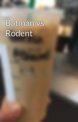 Batman vs Rodent 