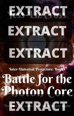 BATTLE FOR THE PHOTON CORE [INTER-UNIVERSAL PROTECTORS: BOOK 1] EXCERPT