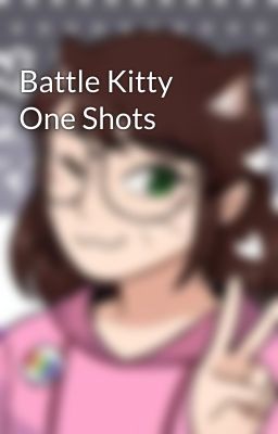 Battle Kitty One Shots