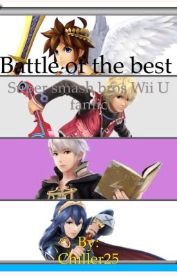 Battle of the best (SSB Wii u fanfic)