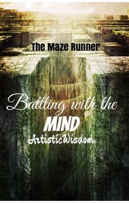 Battling with the Mind (The Maze Runner; Choose your path)