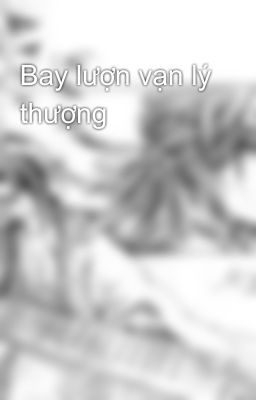 Bay lượn vạn lý thượng