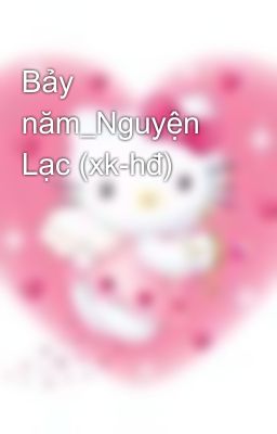 Bảy năm_Nguyện Lạc (xk-hđ)