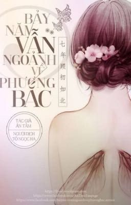 Bảy Năm Vẫn Ngoảnh Về Phương Bắc [Full] quyển 1 by Ân Tầm